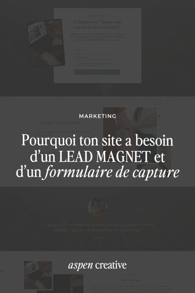 Pourquoi ton site a besoin d'un lead magnet et d'un formulaire de capture