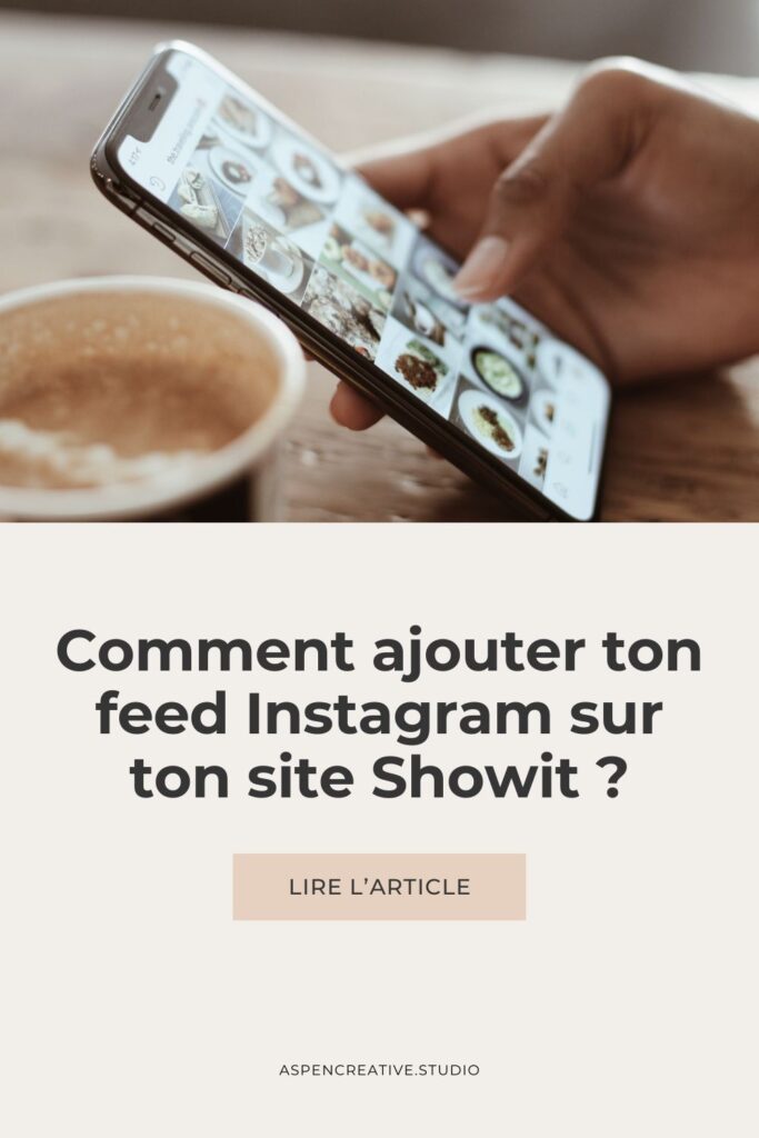 Comment afficher ton feed Instagram sur Showit ?