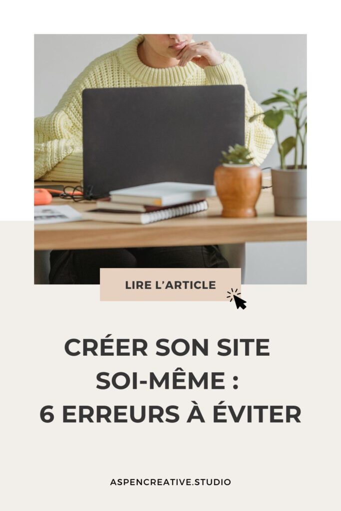 Créer son site seule : 6 erreurs à éviter