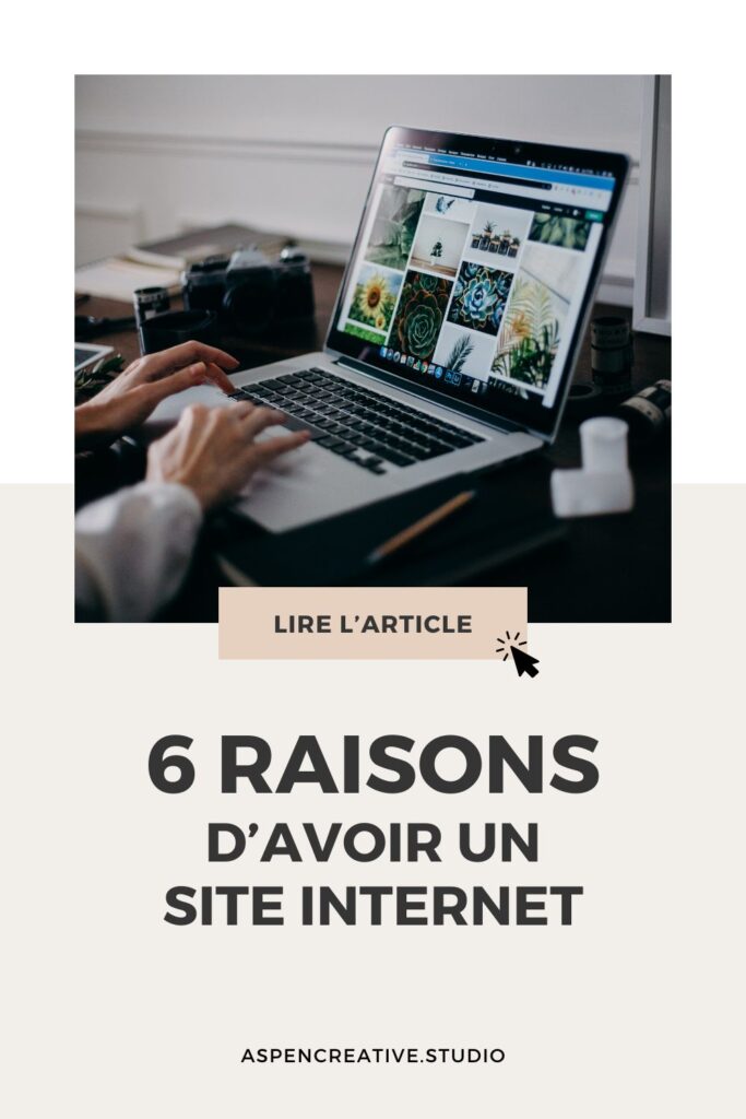 6 bonnes raisons d'avoir un site Internet