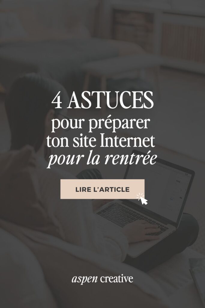 4 astuces pour préparer ton site Internet pour la rentrée