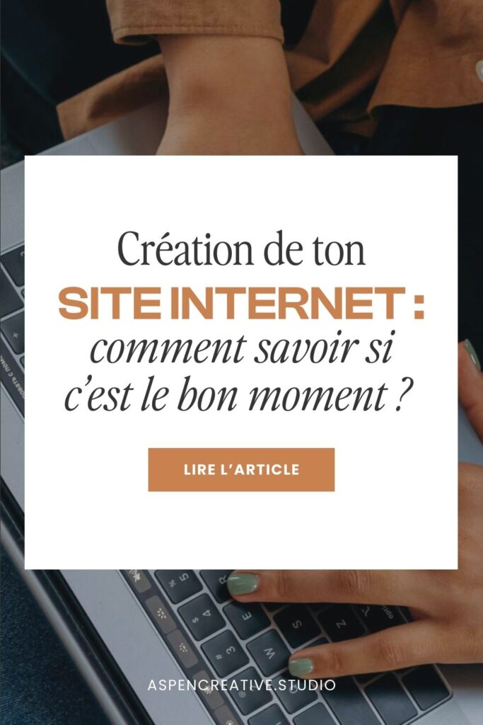 Création de ton site Internet : comment savoir si c'est le bon moment ?
