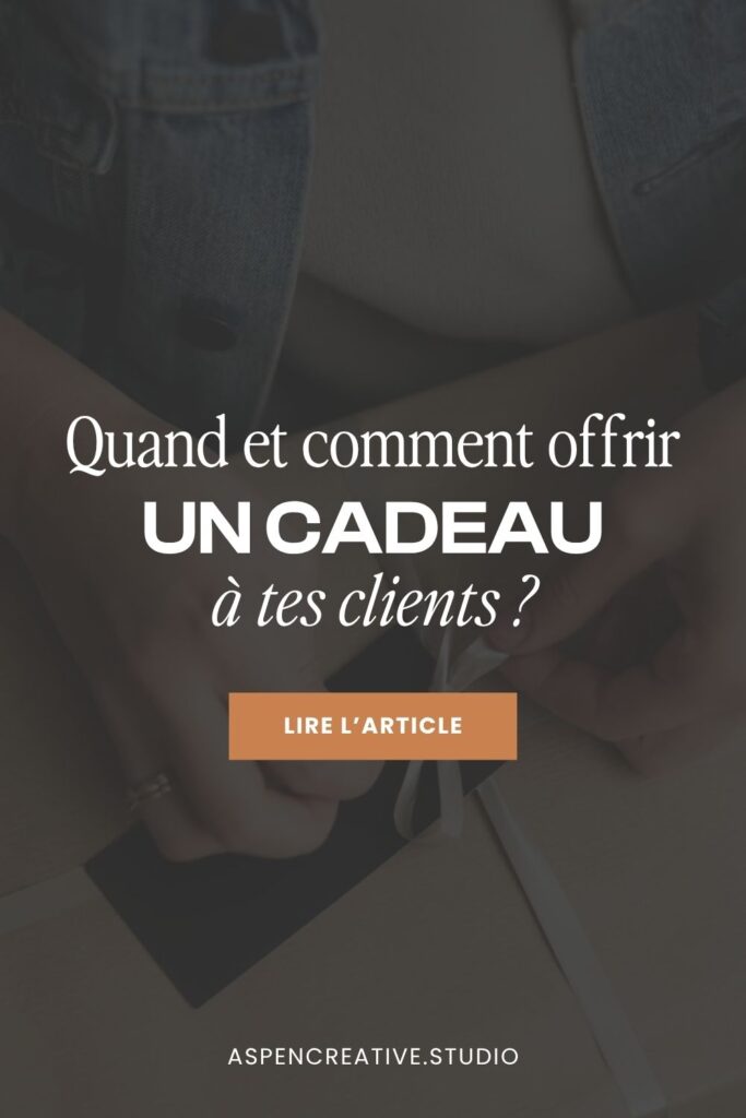 Quand et comment offrir un cadeau à tes clients