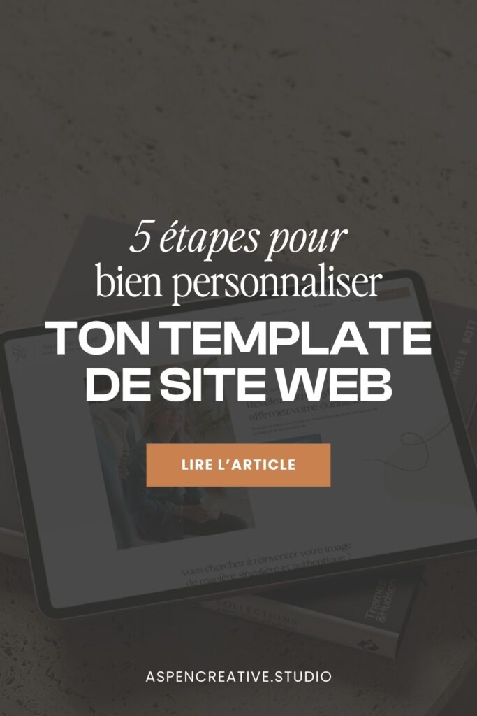 5 étapes pour bien personnaliser ton template de site web
